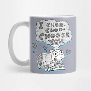 Choo Choo Choose You Mug